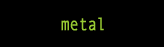 metal