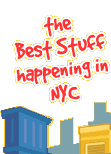 the Best Stuff happening in NYC